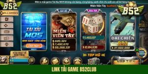Link Tải Game B52club Mới - Cập Nhật An Toàn Nhất 2025