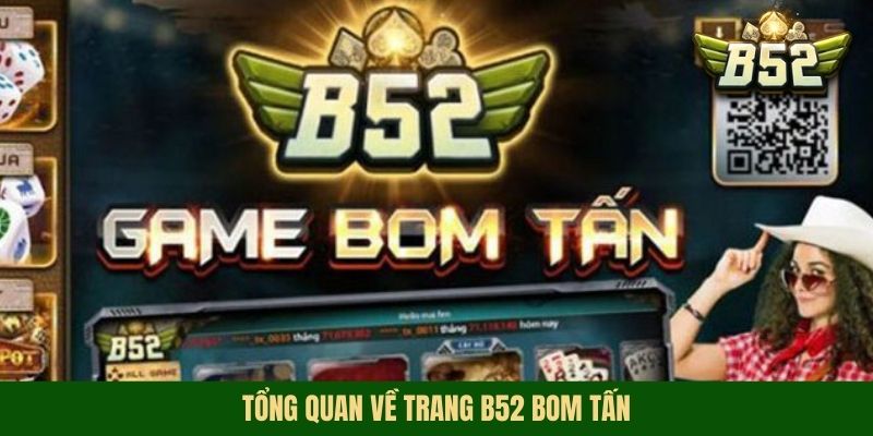 Tổng quan về trang B52 bom tấn