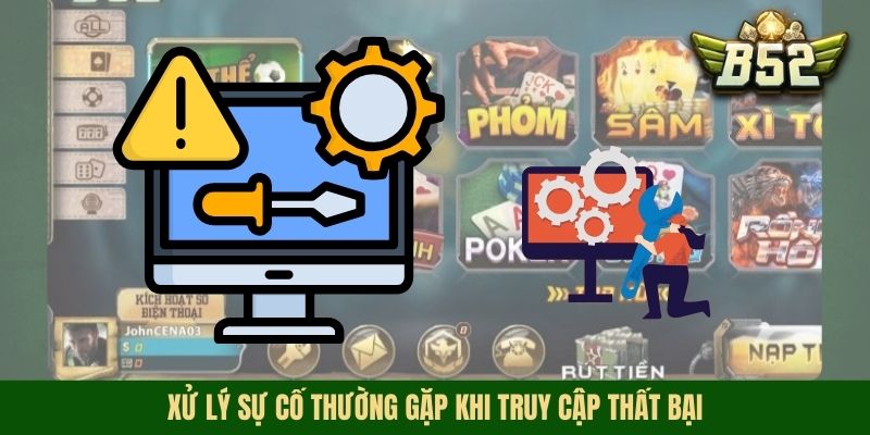 Xử lý sự cố thường gặp khi truy cập thất bại